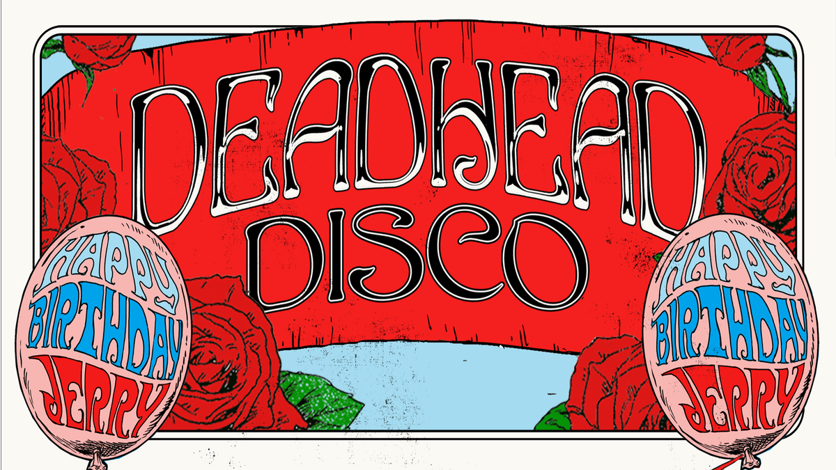 DEADHEAD DISCO: JERRY GARCIA'S BIRTHDAY CELEBRATION
