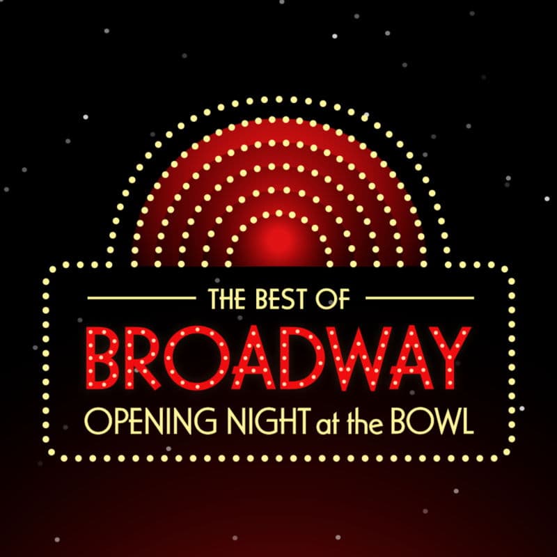 Opening Night at the Bowl: The Best of Broadway